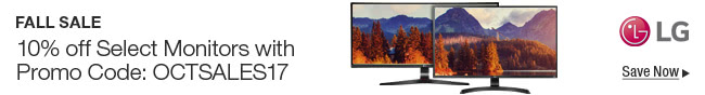 FALL SALE 10% off Select Monitors with Promo Code OCTSALES17