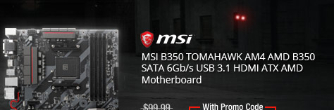 MSI B350 TOMAHAWK AM4 AMD B350 SATA 6Gb/s USB 3.1 HDMI ATX AMD Motherboard
