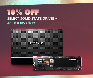 48 HOURS ONLY! 10% OFF SELECT SOLID STATE DRIVES