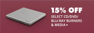 15% OFF SELECT CD/DVD/BLU-RAY BURNERS & MEDIA*