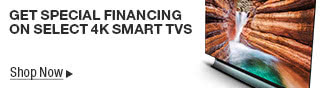 Get Special Financing on Select 4K Smart TVs