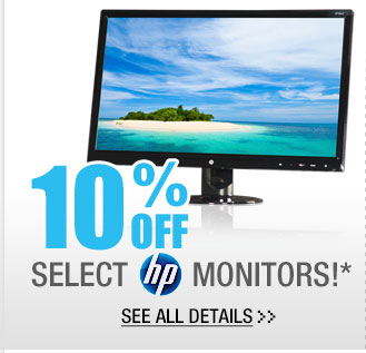 10% OFF SELECT HP MONITORS!* See All Details