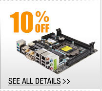 10% SELECT MINI ITX MOTHERBOARDS!*