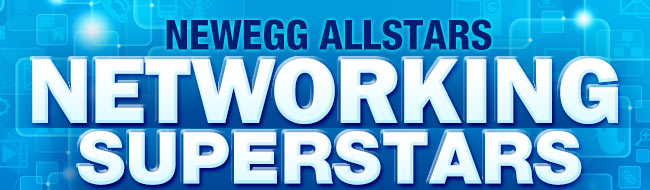 NEWEGG ALLSTARS: NETWORKING SUPERSTARS