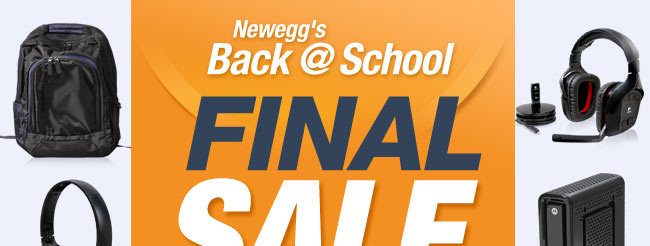 NEWEGG’S BACK @ SCHOOL. FINAL SALE