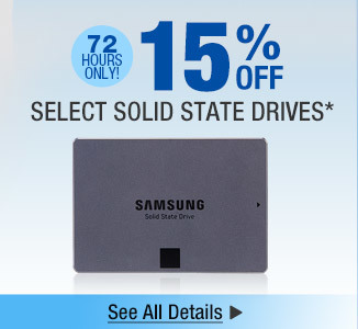 72 HOURS ONLY. 15% OFF SELECT SOLID STATE DRIVES*