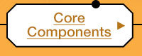 CORE COMPONENTS