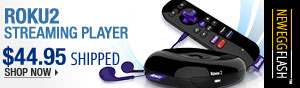 Newegg Flash - Roku 2 Streaming Player.