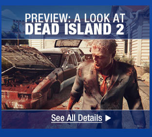 Preview: a look at dead island 2. See all details