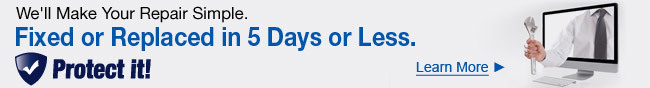 We'll make your repair simple. Fixed or Replaced in 5 days or less. Protect it.