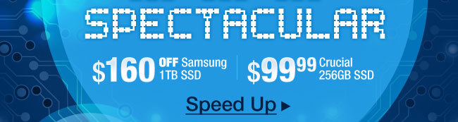 $160 OFF Samsung 1TB SSD | $99.99 Crucial 256GB SSD. Speed Up 