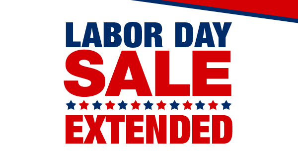 LABOR DAY SALE EXTENDED