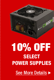 10% OFF SELECT CORSAIR POWER SUPPLIES*