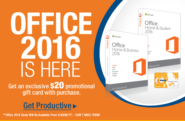 OFFICE 2016 IS HERE
Get an exclusive $20 promotional gift card with purchase.