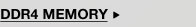 DDR4 MEMORY >
