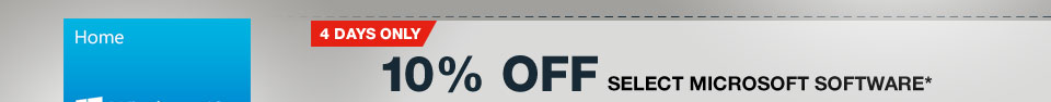 4 DAYS ONLY! 10% OFF SELECT MICROSOFT SOFTWARE*