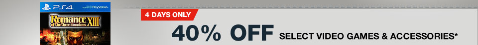 4 DAYS ONLY! 40% OFF SELECT VIDEO GAMES & ACCESSORIES*