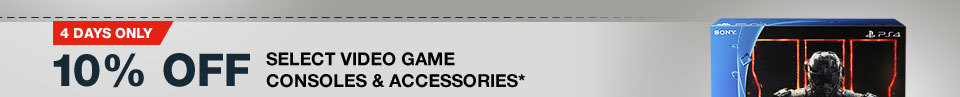 4 DAYS ONLY! 10% OFF SELECT VIDEO GAME CONSOLES & ACCESSORIES*