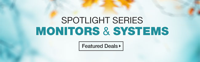 Spotlight Series. Monitors & Systems