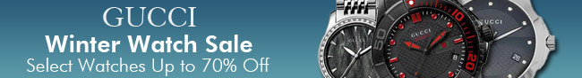 GUCCI - Winter Watch Sale Select Watches Up to 70% Off.