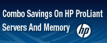 HP - Combo Savings On HP ProLiant 
Servers And Memory