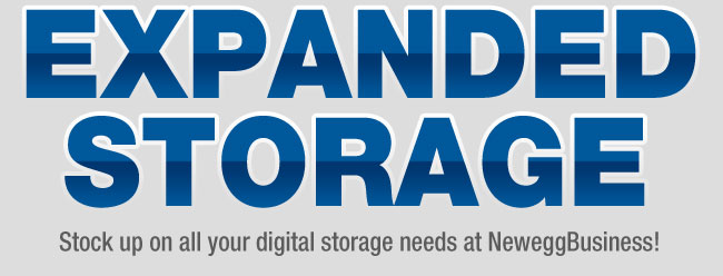 EXPANDED STORAGE
Stock up on all your digital storage needs at NeweggBusiness!