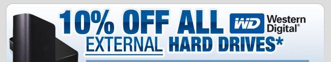 10% OFF ALL WD
EXTERNAL HARD DRIVES*