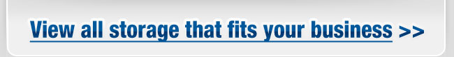 View all storage that fits your business >>