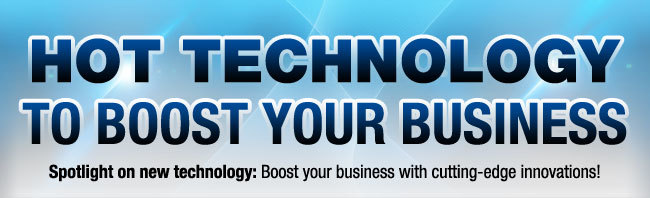 Hot Technology
to Boost Your Business
Spotlight on new technology: Boost your business with cutting-edge innovations!