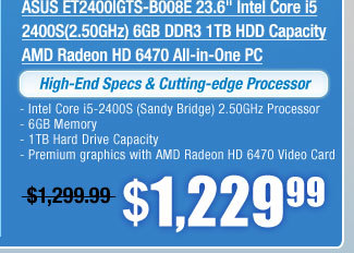 ASUS ET2400IGTS-B008E 23.6" Intel Core i5 2400S(2.50GHz) 6GB DDR3 1TB HDD Capacity AMD Radeon HD 6470 All-in-One PC