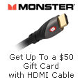 Monster - Get up to  a $50 gift card with HDMI cable