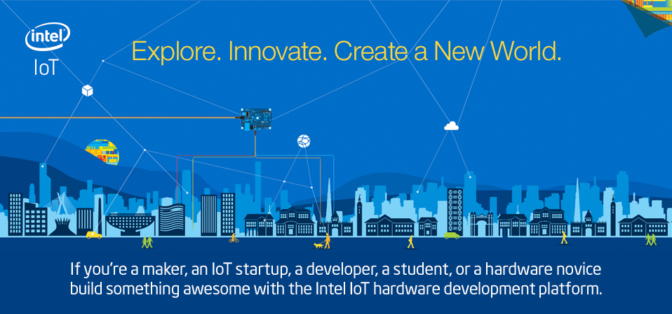 Explore. Innovate. Create A New World. If you are a maker, an IoT Startup, a developer, a student, or a hardware novice build something awesome with the Intel IoT hardware development platform.