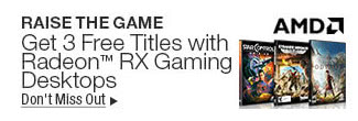 AMD - Raise The Game. Get 3 Free Titles with Radeon RX Gaming Desktops