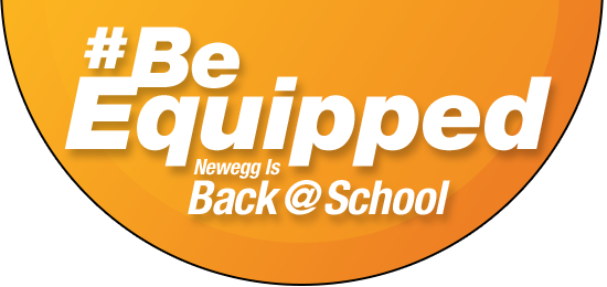 #BeEquipped - Newegg is Back at School