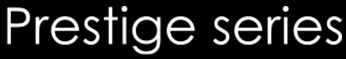 Prestige Series