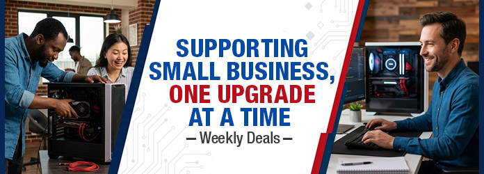 Supporting Small Business, One Upgrade at a Time – Weekly Deals