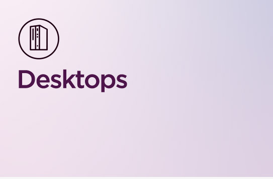 Desktops