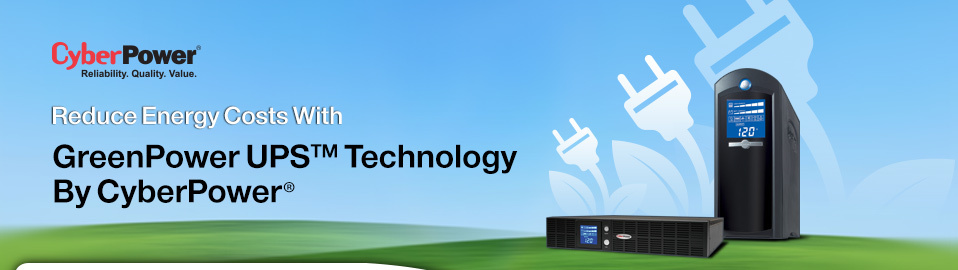 Reduce Energy Costs With GreenPower UPS Technology By CyberPower®