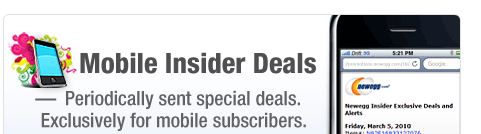 Mobile Insider Deals 
– Periodically sent special deals. Exclusively for mobile subscribers.