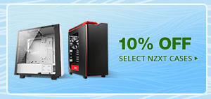 10% OFF SELECT NZXT CASES*