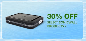 30% OFF SELECT SONICWALL PRODUCTS*