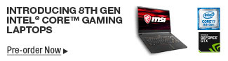 Introducing 8th GEN Intel Core Gaming Laptops
