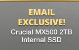 Email Exclusive - Crucial MX500 2TB Internal SSD