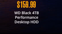 $159.99 WD Black 4TB Performance Desktop HDD