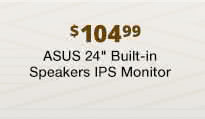 $104.99 ASUS 24" Built-in Speakers IPS Monitor