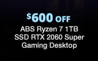 $600 Off ABS Ryzen 7 1TB SSD RTX 2060 Super Gaming Desktop