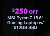 $250 Off MSI Ryzen 7 15.6" Gaming Laptop w/ 512GB SSD