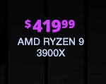 $419.99 AMD Ryzen 9 3900X