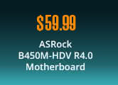 $59.99 ASRock B450M-HDV R4.0 Motherboard