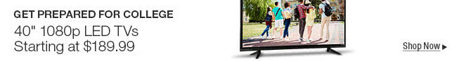 Get Prepared For College 40" 1080p LED TVs